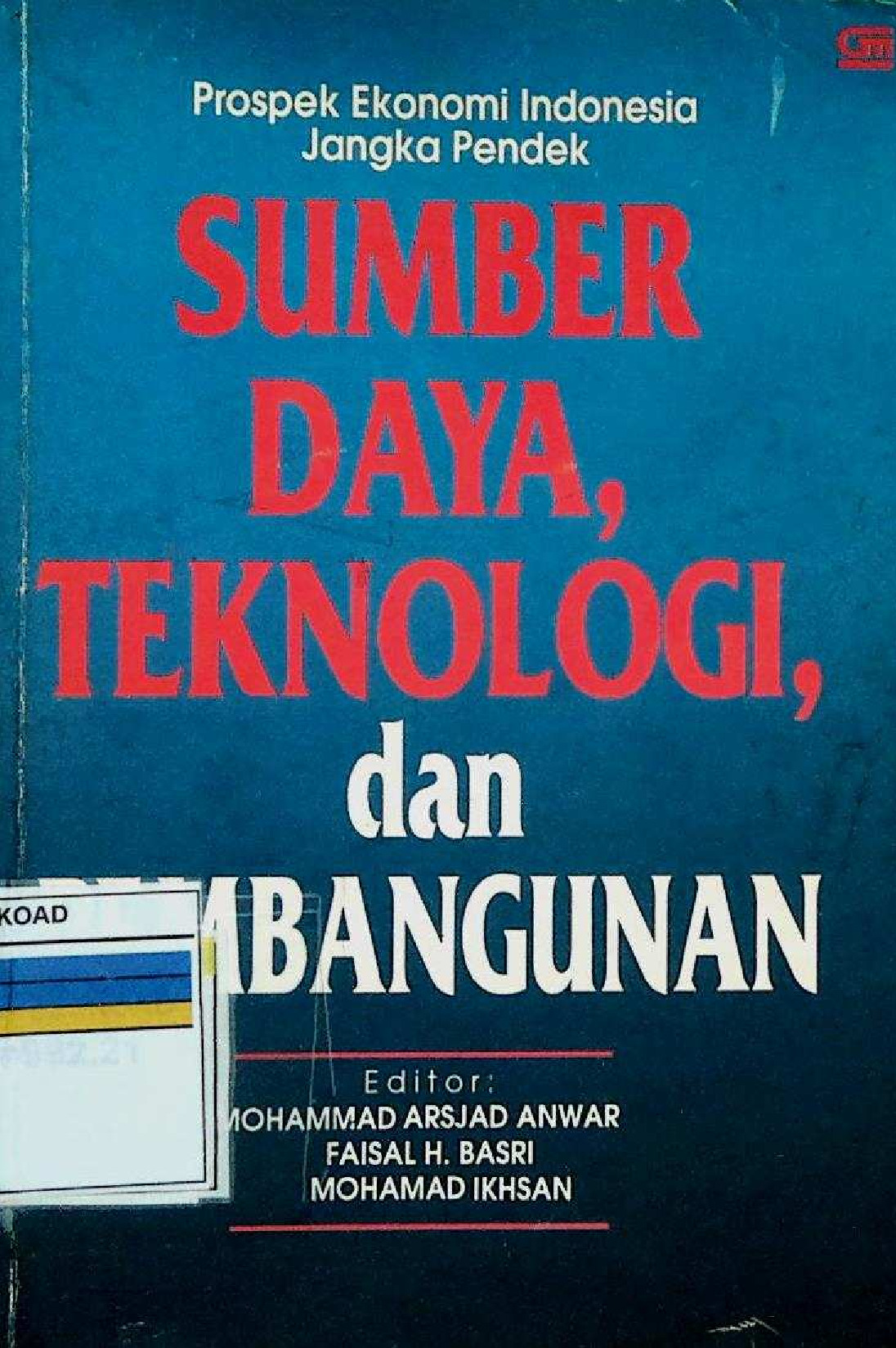 Prospek Ekonomi Indonesia Jangka Pendek Sumber Daya, Teknologi, dan Pembangunan